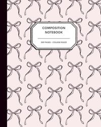 Pretty Bows Notebook – 200 College Ruled Pages – Light Pink Cover with Hand-Drawn Ribbons – Cute & Feminine Writing Journal for Teens, Girls & Paper Lovers