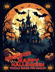 Happy Halloween Crossword Puzzle Books for Adults: Happy Halloween Crossword: Large Print, Challenging and Fun includes Solutions, Exercise Memory & Brain for Adults