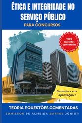 ÉTICA E INTEGRIDADE NO SERVIÇO PÚBLICO: PARA CONCURSOS