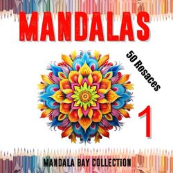 MANDALAS: 50 Mandalas Rosaces