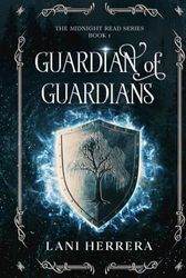 Guardian of Guardians: The Midnight Read Series Book 1