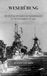 Weserübung: De Duitse invasie van Noorwegen en Denemarken in 1940