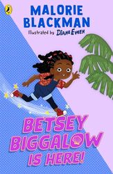 Betsey Biggalow is Here!: From the award-winning author of Noughts & Crosses