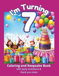 I'm Turning 7: Coloring and Keepsake Book with Party Invitations and Thank You Notes