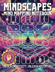 Mindscapes Mind Mapping Notebook: Blank Mind Map Templates for Organizing Thoughts, Ideas, Brainstorming, Improving Your Creativity, Memory, ... for Studying | Visual Thinking Workbook
