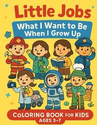 Little Jobs: What I Want to Be When I Grow Up