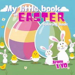 My First Easter Coloring Book – Simple Drawings with Bold Lines, Perfect for Toddlers from 1 Year Old | An Educational and Fun Activity to Develop ... 8.3 x 8.3 inches, Perfect for Little Hands!