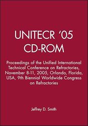 Unitecr ′05 – Cd–rom: Proceedings of the Unified International Technical Conference on Refractories, November 8–11, 2005, Orlando, Florida, USA, 9th Biennial Worldwide Congress on Refractories