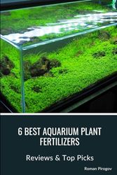 6 Best Aquarium Plant Fertilizers: Reviews & Top Picks