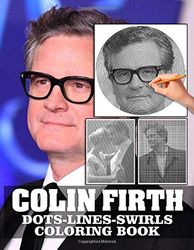 Colin Firth Dots Lines Swirls Coloring Book: Colin Firth Wonderful Adults Color Dots Lines Swirls Activity Books! True Gifts For Family