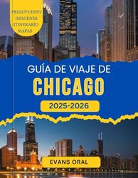 Guía De Viaje De Chicago 2025-2026: Tu compañero para explorar lugares emblemáticos, joyas ocultas y consejos de expertos para un viaje inolvidable