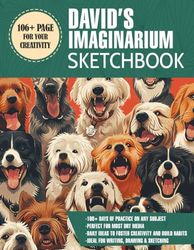 David’s Imaginarium: Capture Your Wildest Dreams And Creativity On Every Page | Perfect For Artists Looking To Express And Explore Their Imagination