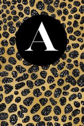 A: Stylish Monogram Letter "A" Notebook Personalized Name Lined Journal / Diary with Leopard / Cheetah Animal Safari Glam Print Cover Design for Writing Notes