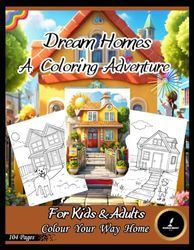 Coloring Book for Adults Relaxation Houses: Dream Home Coloring Book for Kids & Adults