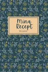 Mina Recept: Receptbok För Att Skriva I Dina Egna Recept
