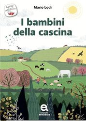 I bambini della cascina. Ediz. ad alta leggibilità