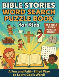 Bible Stories Word Search for Kids: 100 Fun and Inspirational Puzzles to Learn Bible Stories | Large Print Activity Book for Ages 5–10