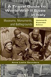 A Travel Guide to World War II Sites in Italy: Museums, Monuments, and Battlegrounds [Lingua Inglese]