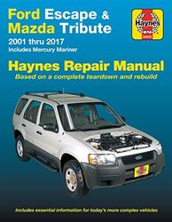 Haynes Ford Escape, Mazda Tribute & Mercury Mariner 2001 Thru 2017 Automotive Repair Manual: Includes Mercury Mariner & Ford Kuga