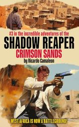 Shadow Reaper: Crimson Sands: 3 in the incredible adventures. 1970s and 1980s Men's Action Fiction