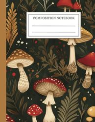 Composition Notebook: Wide Ruled/110 pages/8.5x11: Mushroom: Use it as a diary or journal. Great for school, college, university, work