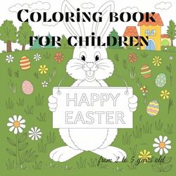 Coloring book for children happy easter Simple, Cute Easter and Spring: from 2 to 5 years old , for Toddlers and Preschoolers