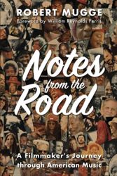 Notes from the Road: A Filmmaker's Journey through American Music