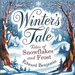 Winter's Tale: Tales of Snowflakes and Frost
