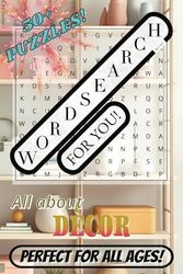 WORD SEARCH For You! Puzzle Book: Easy-to-read Word Searches about Decor, Furniture, and Design | 6x9 inches | 110 pages with 50+ puzzles! | Holiday Gifts, Vacation Entertainment, Free-Time Killer