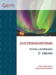 Electromagnetismo: Teoría y problemas resueltos