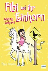 Fibi und ihr Einhorn (Bd. 5) - Achtung Einhorn!