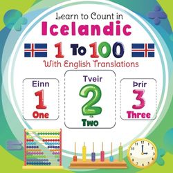 Learn to Count in Icelandic 1 to 100 With English Translations: Learn to Count in Icelandic 1 to 100 With English Translations