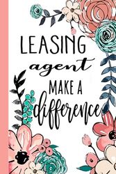 LEASING agent Make A Difference: Leasing Agent Appreciation Gifts, Inspirational Leasing Agent Notebook ... Ruled Notebook (Leasing Agent Gifts & Journals)