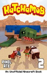 Hatchamob: Book 2: An Unofficial Minecraft Book (English Edition)