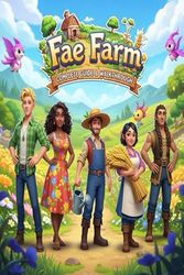 FAE FARM Complete Guide and Walkthrough ,Tips, Tricks, Strategies, Secrets and everything you need to know before playing