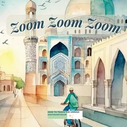 Zoom zoom zoom: An Islamic Phonics Adventure