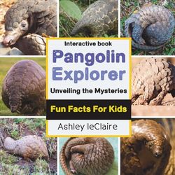 Ultimate Pangolin Explorer: Fun Facts About the Scaly Mammals of Rainforest Wildlife for Kids Ages 5–10