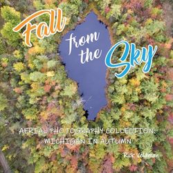 Fall from the Sky: Aerial Photography Collection: Michigan in Autumn by Rick Veldman