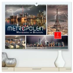 Metropolen - Weltstädte im Blitzlicht (hochwertiger Premium Wandkalender 2025 DIN A2 quer), Kunstdruck in Hochglanz: Weltstädte in außergewöhnlichen Gewitterbildern.