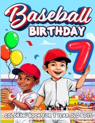Baseball Birthday For 7 Year Old Boys: Birthday Boy Gift Idea, 7th Birthday Party Favors, Coloring Books For 7 Year Old Kids