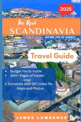 The Real Scandinavia Travel Guide 2025 (Before You Go series): Your Complete Adventure Through Norway, Sweden, Denmark, Iceland & Finland