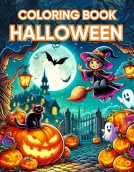 Halloween Coloring Book: Cute and Spooky Illustrations for Kids: The perfect Halloween coloring book! Witches, pumpkins, ghosts, and friendly monsters ... colors. A fun and spooky activity for kids!