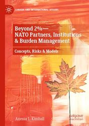 Beyond 2%―NATO Partners, Institutions & Burden Management: Concepts, Risks & Models