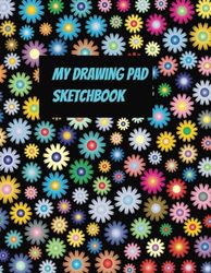 My Drawing Pad Sketchbook: Blank Drawing Book For Adults and Kids 120 Pages, 8.5x11in, Large Sketchbook For Doodling, Drawing, Painting Etc.