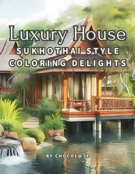 Luxury House: Sukhothai Style Coloring Delights