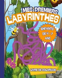 Mes Premiers Labyrinthes Pour Enfants De 4 A 7 Ans: : Cahier De Coloriage, De Beaux Labyrinthes A Résoudre, Des Jeux Amusants Pour Développer La Concentration Et La Curiosité Des Enfants