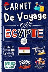 Egypte Carnet de Voyage: documentez, explorez et immortalisez chaque moment dans le pays des pharaons