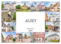 Alzey Impressionen (Wandkalender 2024 DIN A4 quer), CALVENDO Monatskalender: Eine Auswahl faszinierender Bilder der Stadt Alzey