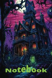 Notebook: Halloween Haunted House, 6x9 inches 120 pages