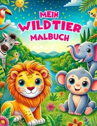 Mein Wildtier Malbuch: Wildtiere aus aller Welt – für kleine Künstler